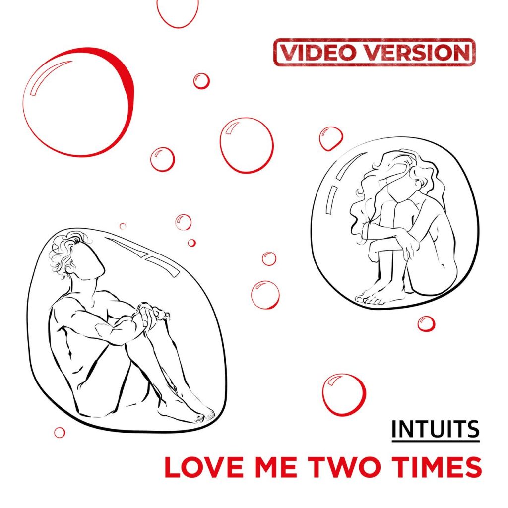 INTUITS — Love Me two Times: пам'ятай, що справжнє кохання не вмирає
